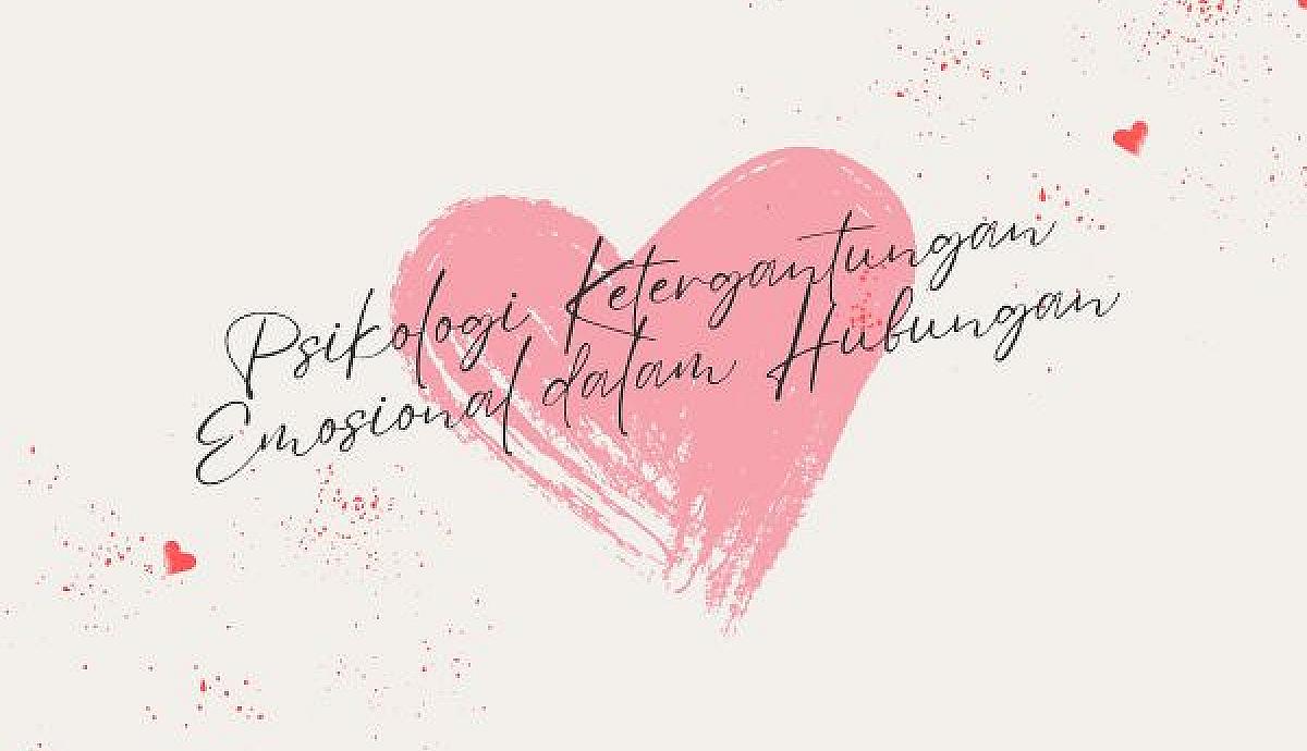 Psikologi Ketergantungan Emosional dalam Hubungan