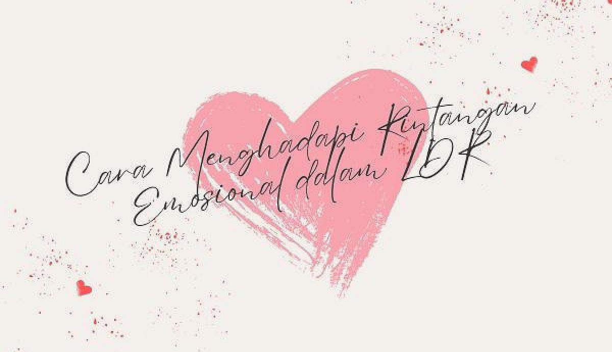 Cara Menghadapi Rintangan Emosional dalam LDR