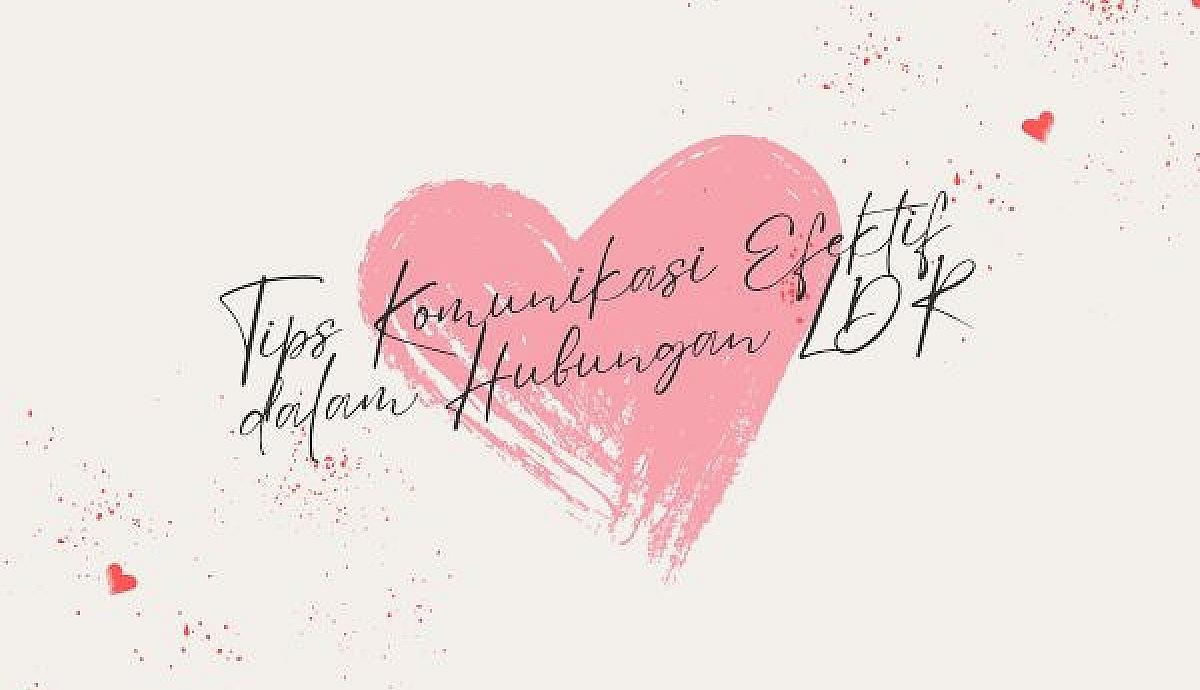 Tips Komunikasi Efektif dalam Hubungan LDR