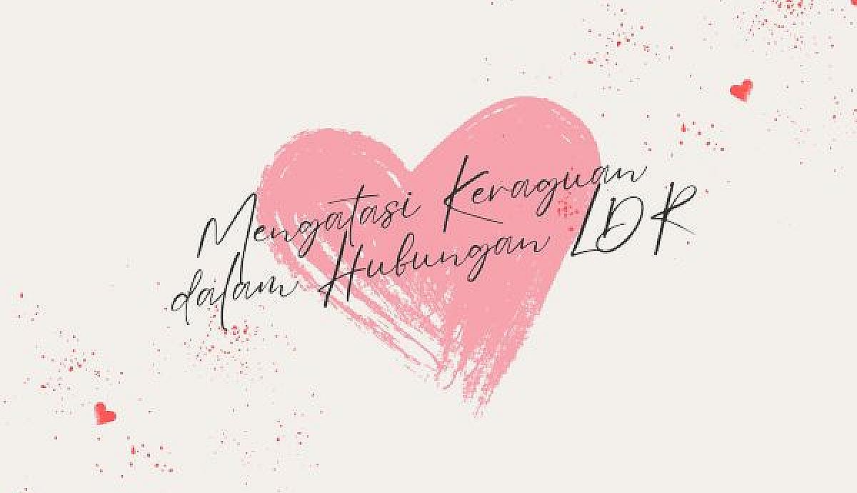 Mengatasi Keraguan dalam Hubungan LDR
