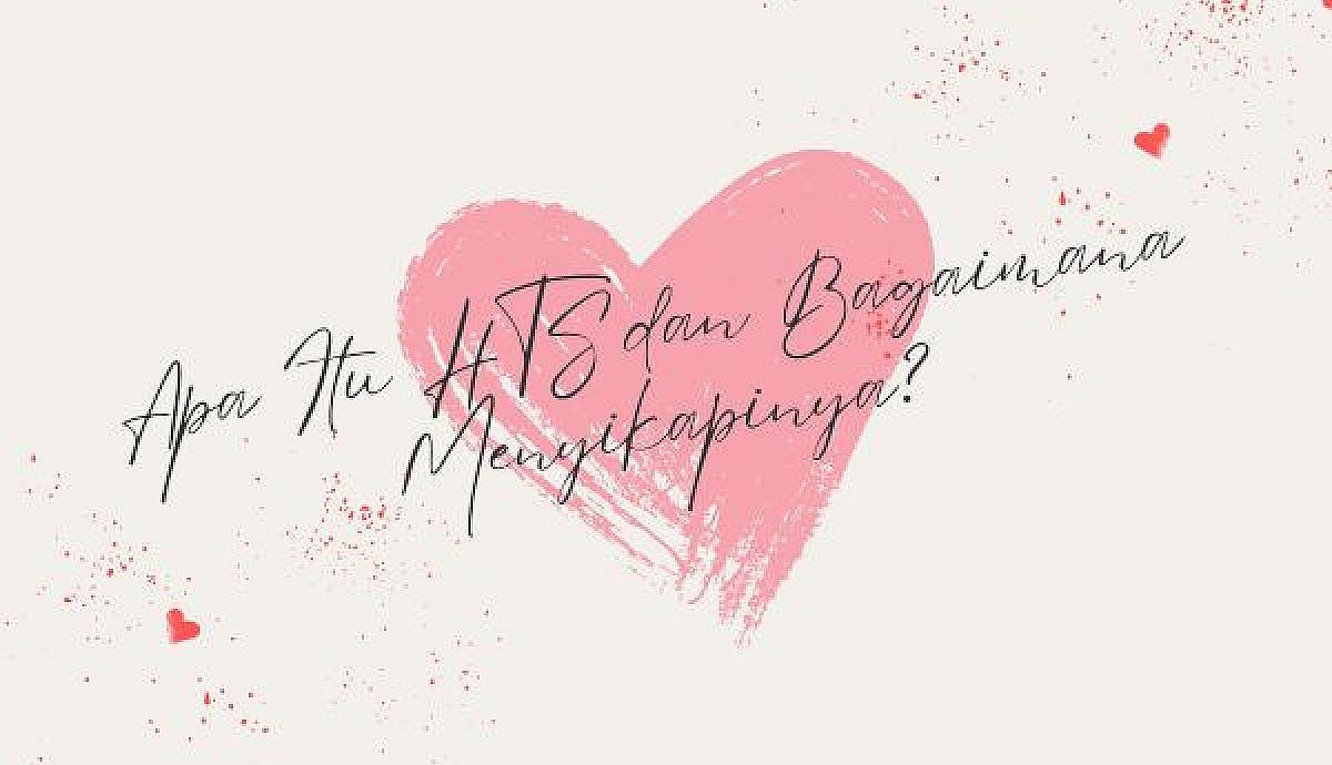 Apa Itu HTS dan Bagaimana Menyikapinya?