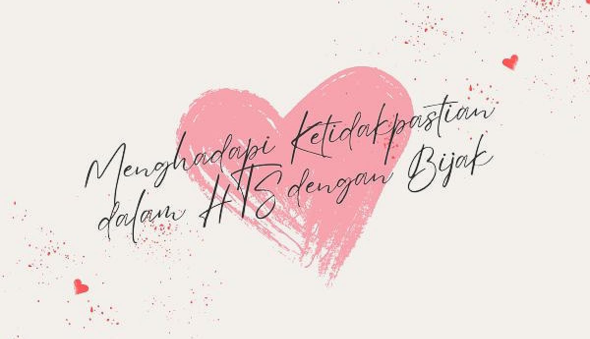 Menghadapi Ketidakpastian dalam HTS dengan Bijak