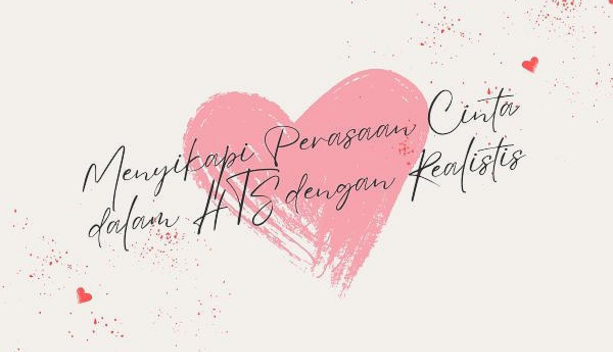 Menyikapi Perasaan Cinta dalam HTS dengan Realistis