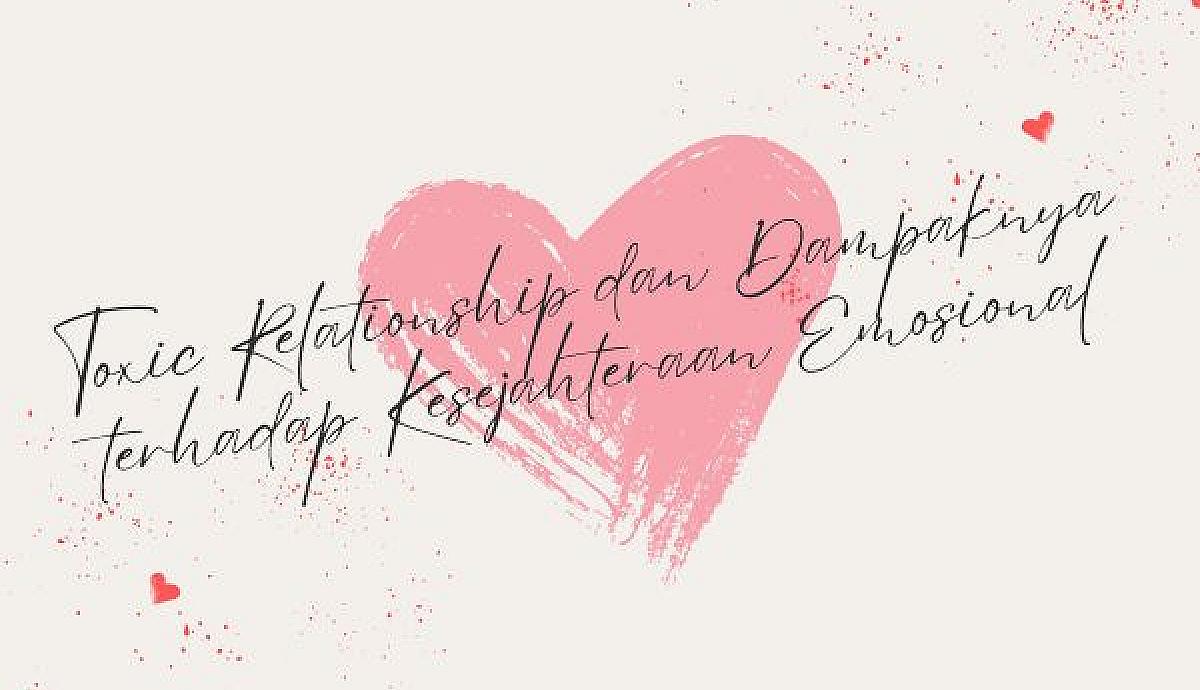 Toxic Relationship dan Dampaknya terhadap Kesejahteraan Emosional