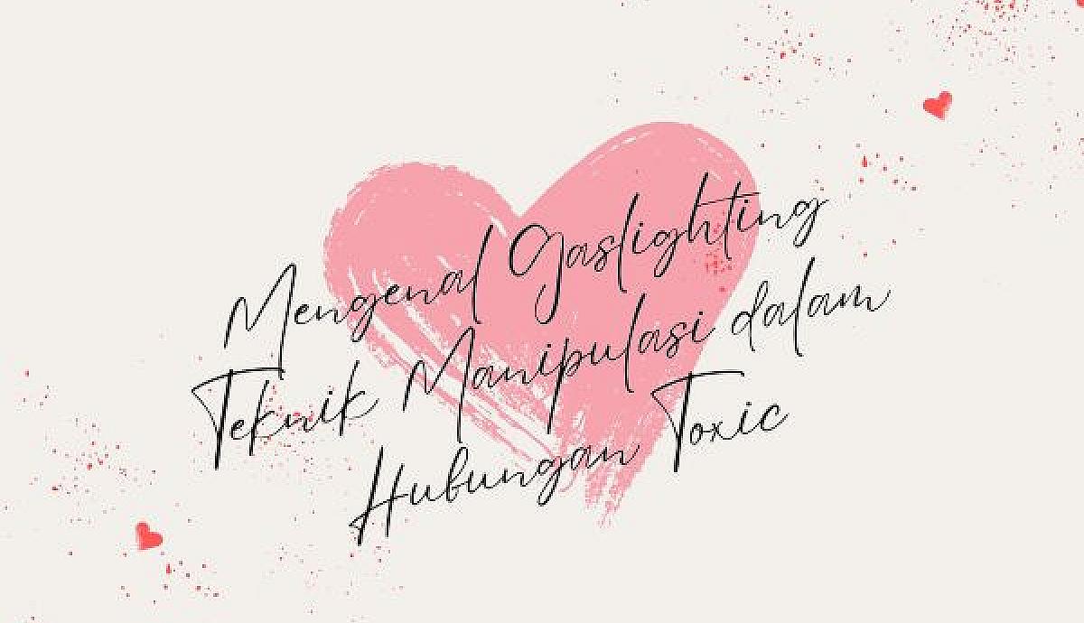 Mengenal Gaslighting, Teknik Manipulasi dalam Hubungan Toxic