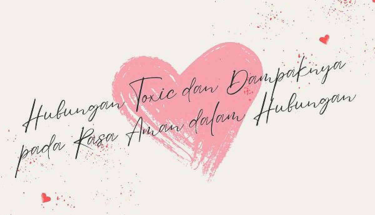 Hubungan Toxic dan Dampaknya pada Rasa Aman dalam Hubungan