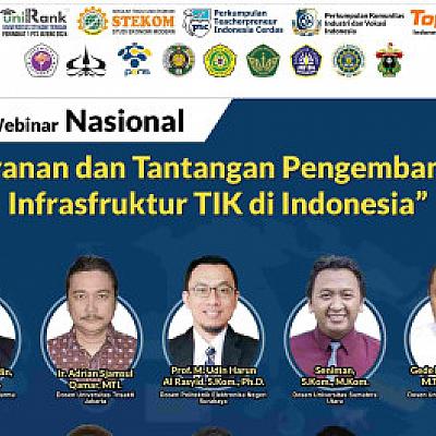 WEBINAR NASIONAL Peranan dan Tantangan Pengembangan Infrasfruktur TIK di Indonesia