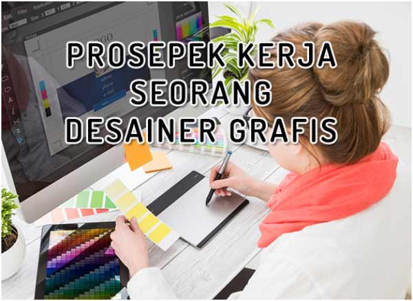 Kuliah Desain Grafis? Begini Prospek Kerja dan Keuntungannya!