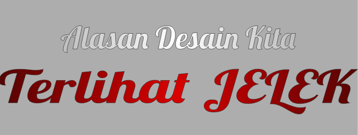 Alasan Kenapa Desain Kita Kadang Terlihat JELEK
