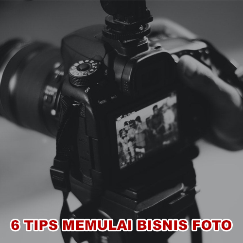 TIPS MEMULAI BISNIS FOTOGRAFI