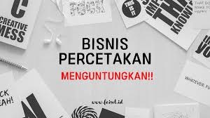 Agar Bisnis Percetakan Omset Tinggi