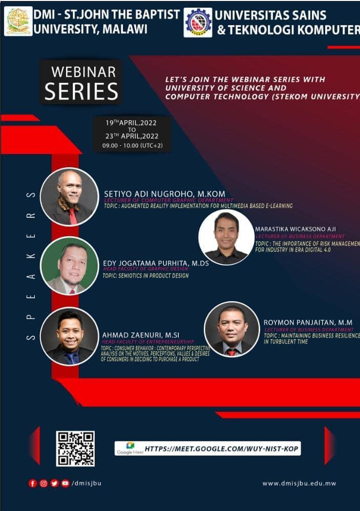 Greetings from DMI- St. John the Baptist university, Malawi in collaboration with *University of Stekom, Indonesia!!! * has proudly organized a 5 days International Webinar Series from 19-23 April 2022