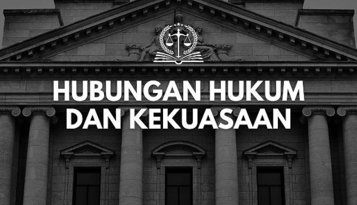 Hubungan Hukum dan Kekuasaan