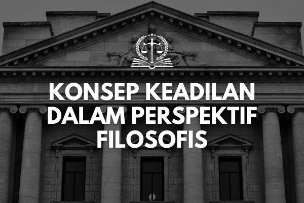 Konsep Keadilan dalam Perspektif Filosofis