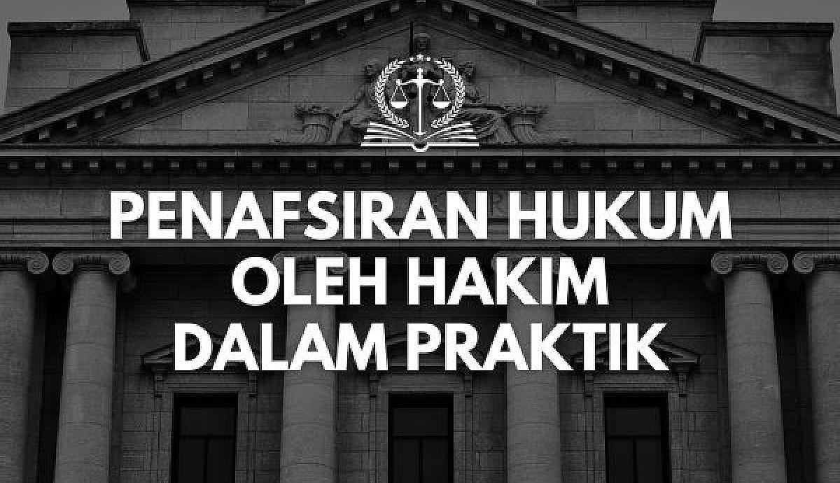 Penafsiran Hukum oleh Hakim dalam Praktik
