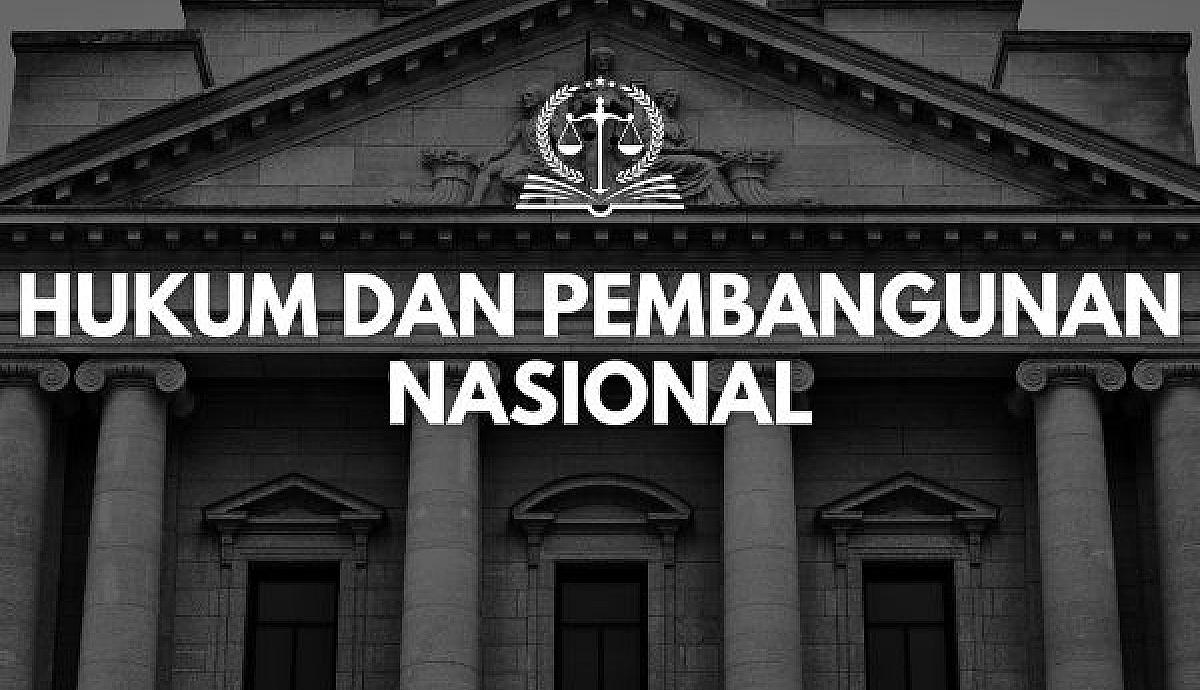 Hukum dan Pembangunan Nasional