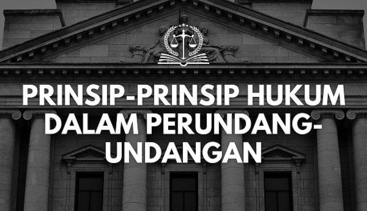 Prinsip-prinsip Hukum dalam Perundang-undangan