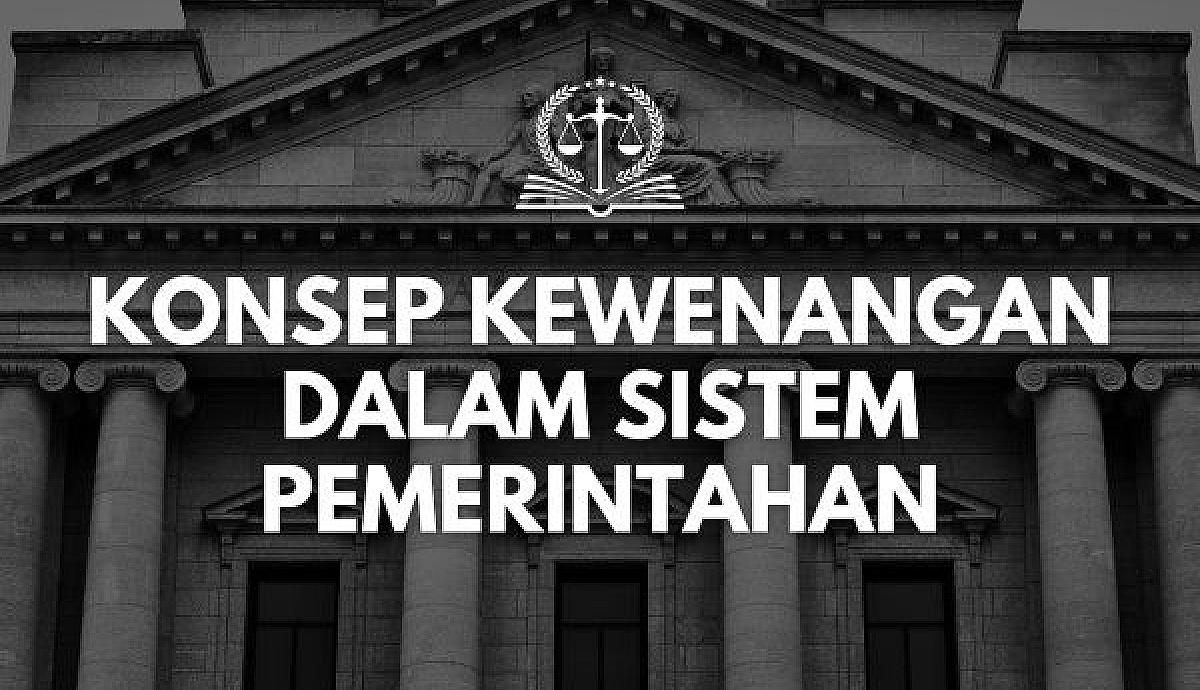 Konsep Kewenangan dalam Sistem Pemerintahan