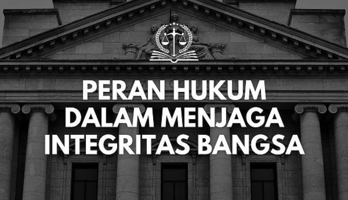 Peran Hukum dalam Menjaga Integritas Bangsa