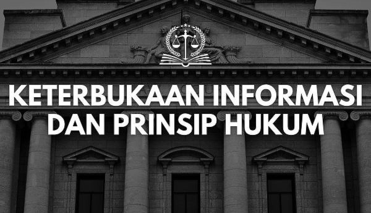 Keterbukaan Informasi dan Prinsip Hukum