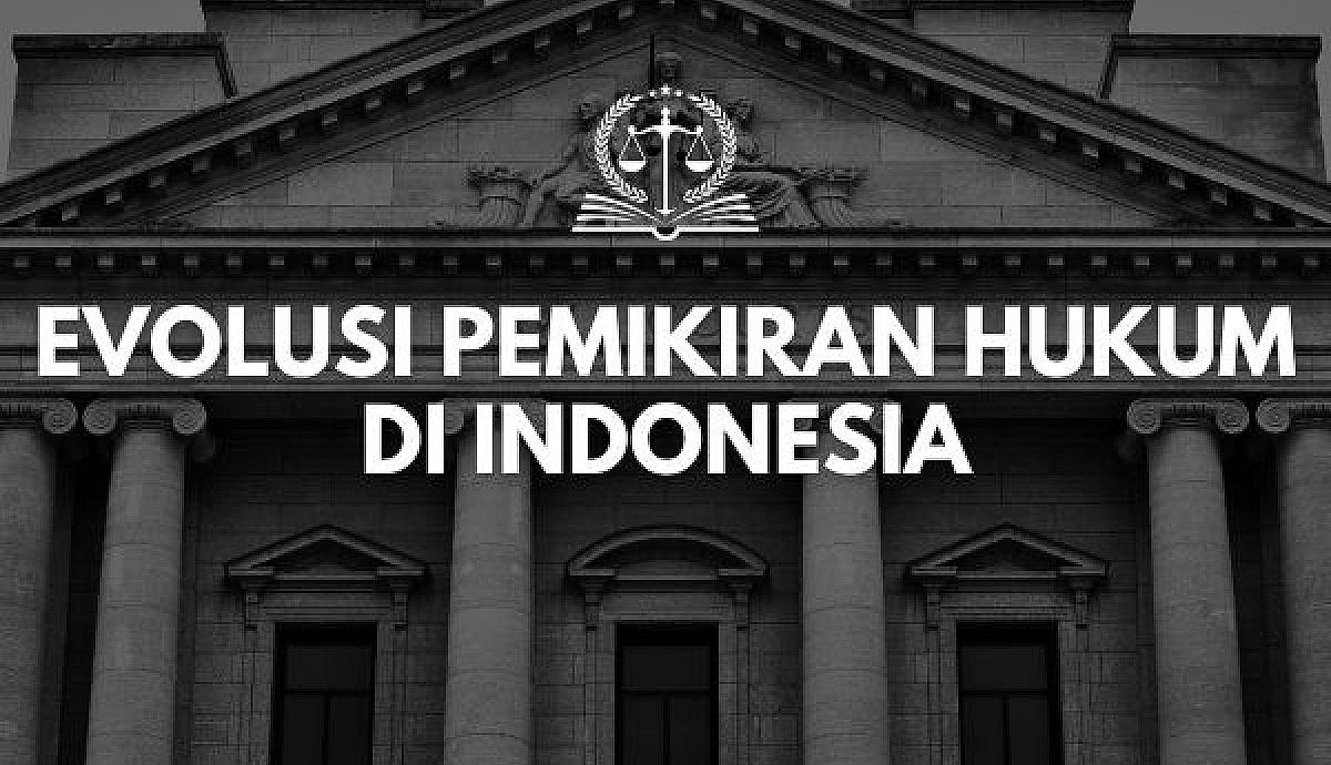 Evolusi Pemikiran Hukum di Indonesia