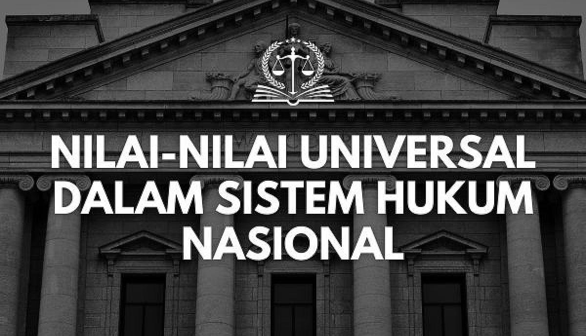 Nilai-nilai Universal dalam Sistem Hukum Nasional
