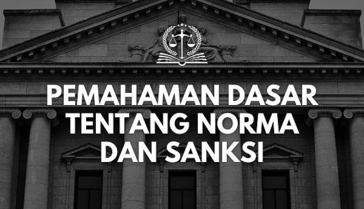 Pemahaman Dasar tentang Norma dan Sanksi