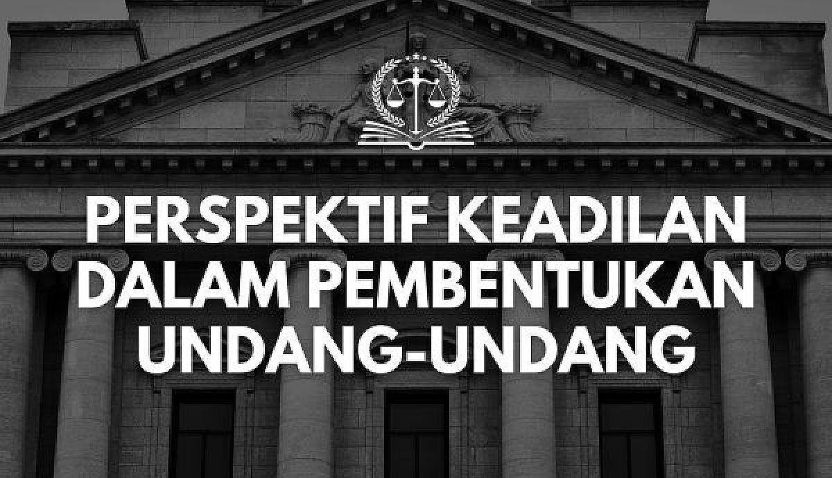 Perspektif Keadilan dalam Pembentukan Undang-Undang