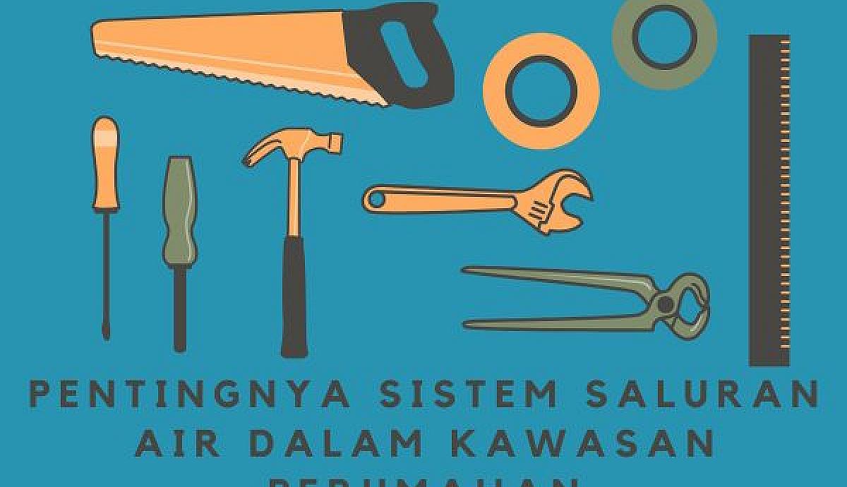 Pentingnya Sistem Saluran Air dalam Kawasan Perumahan