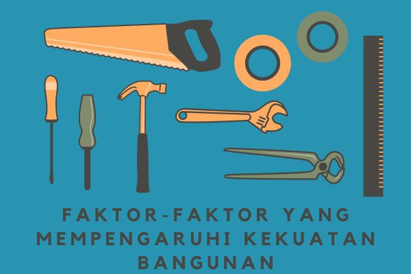 Faktor-Faktor yang Mempengaruhi Kekuatan Bangunan