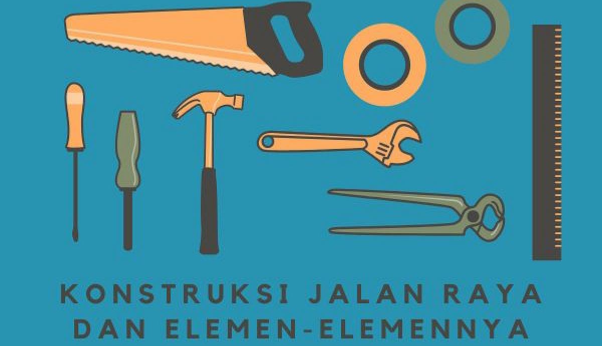 Konstruksi Jalan Raya dan Elemen-Elemennya