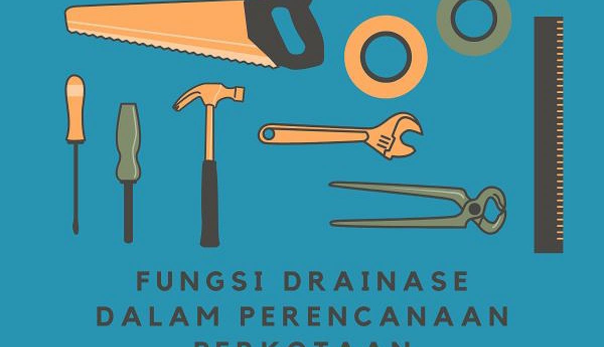 Fungsi Drainase dalam Perencanaan Perkotaan