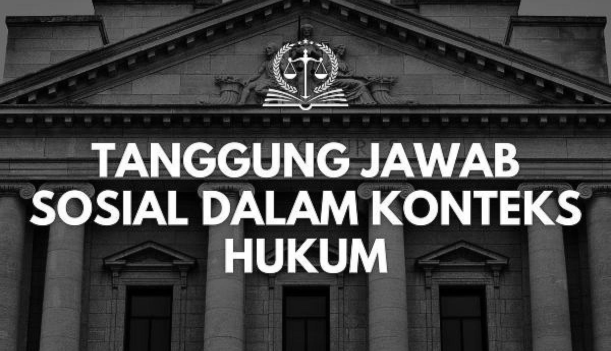 Tanggung Jawab Sosial dalam Konteks Hukum