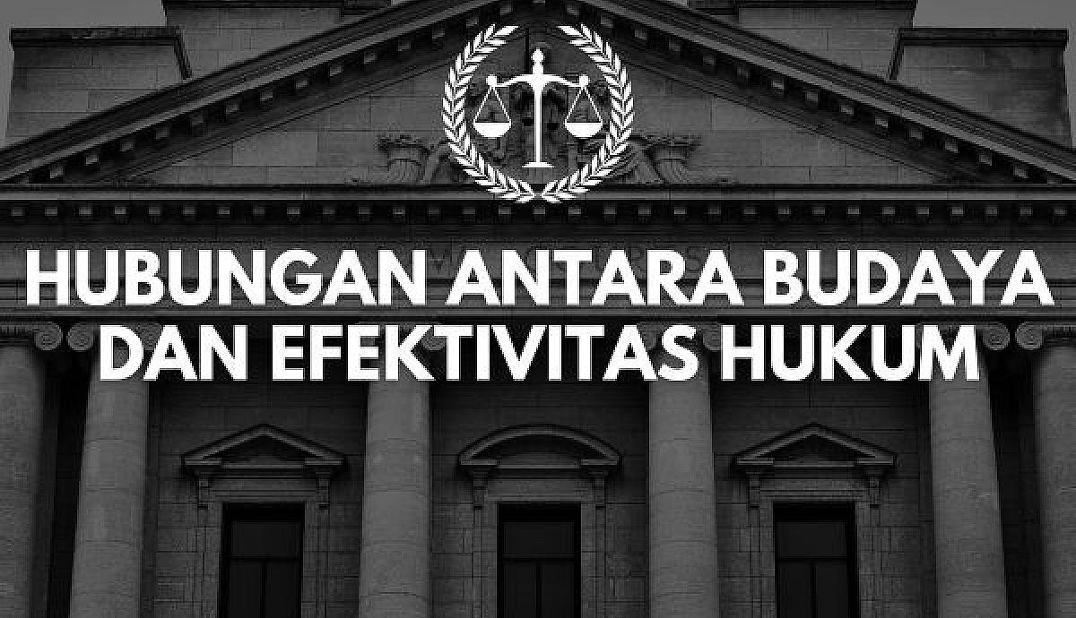 Hubungan antara Budaya dan Efektivitas Hukum