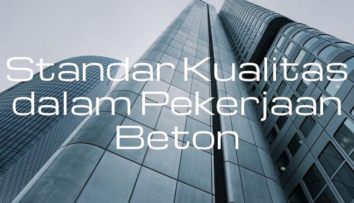 Standar Kualitas dalam Pekerjaan Beton