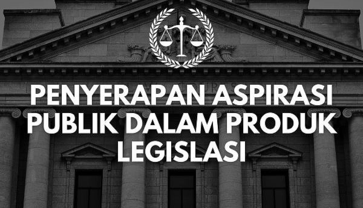 Penyerapan Aspirasi Publik dalam Produk Legislasi