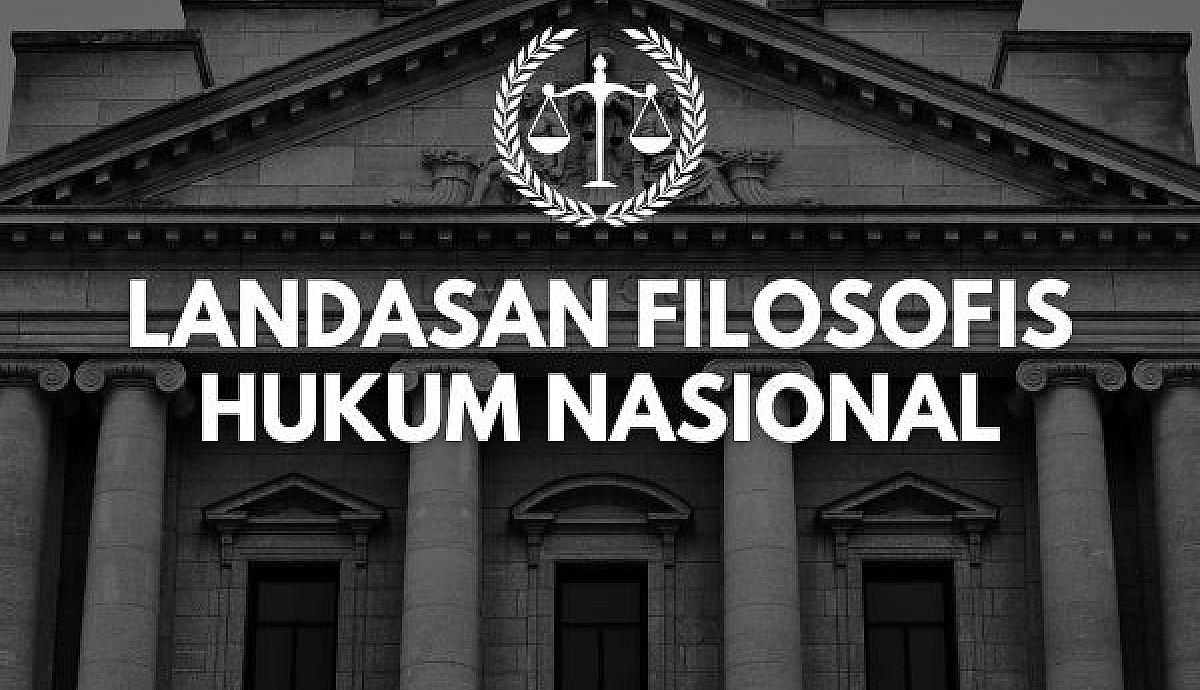 Landasan Filosofis Hukum Nasional