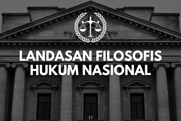 Landasan Filosofis Hukum Nasional