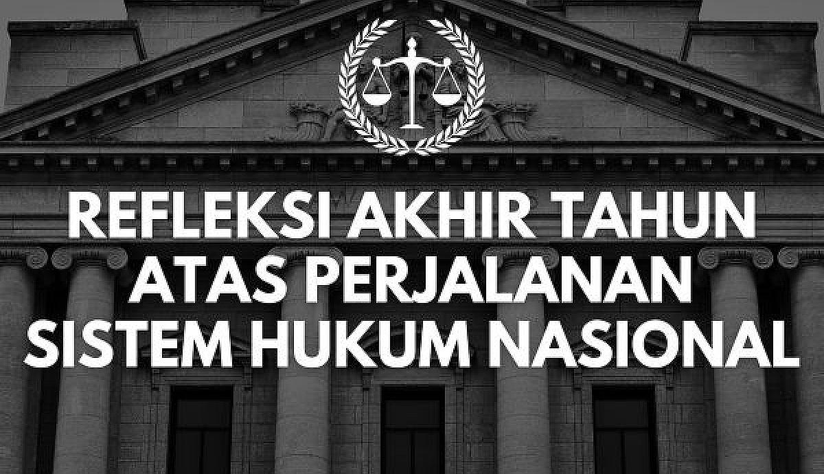 Refleksi Akhir Tahun atas Perjalanan Sistem Hukum Nasional