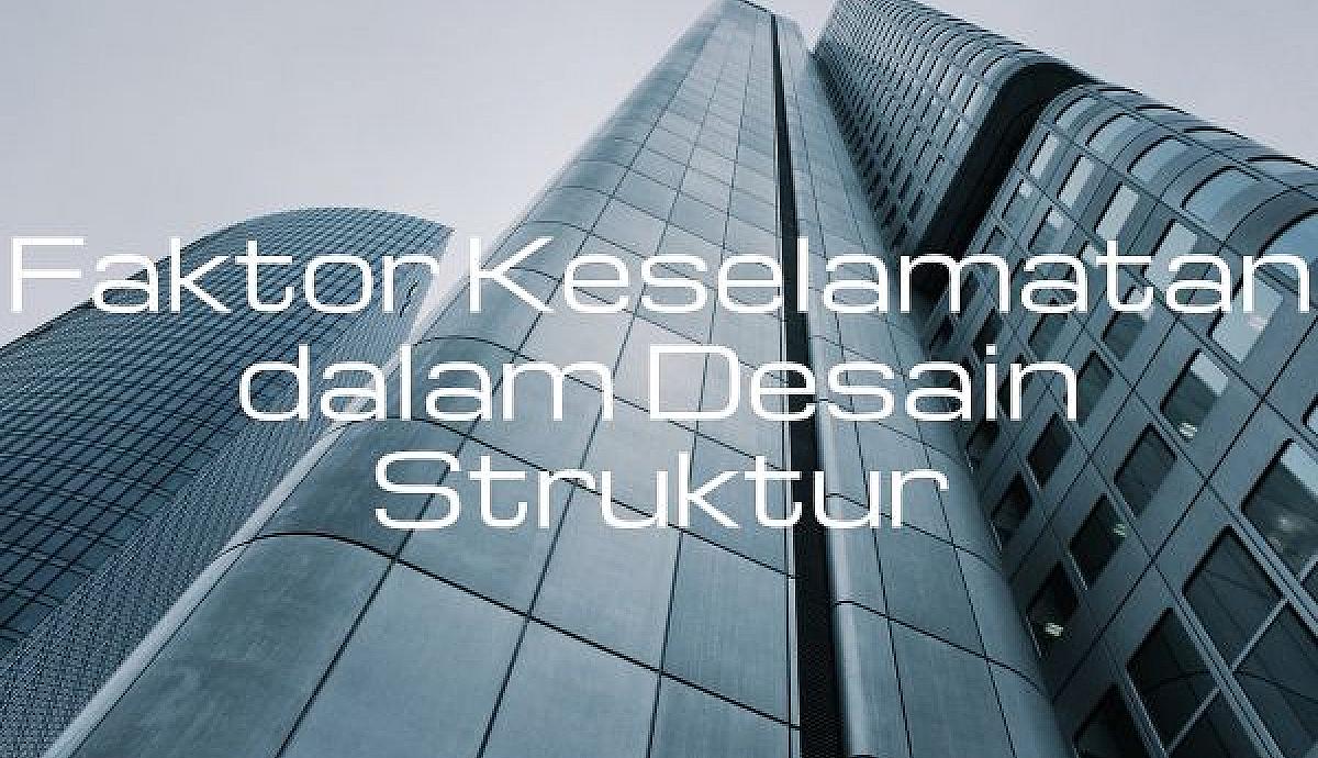 Faktor Keselamatan dalam Desain Struktur