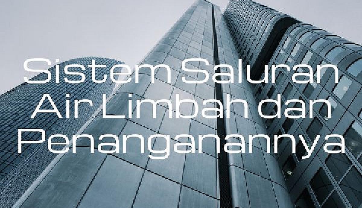 Sistem Saluran Air Limbah dan Penanganannya