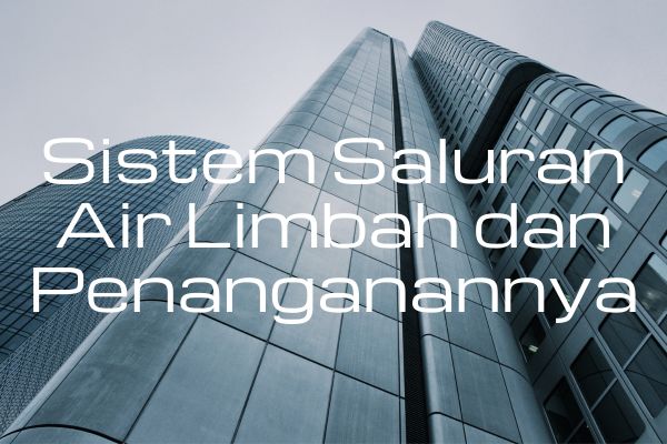 Sistem Saluran Air Limbah dan Penanganannya