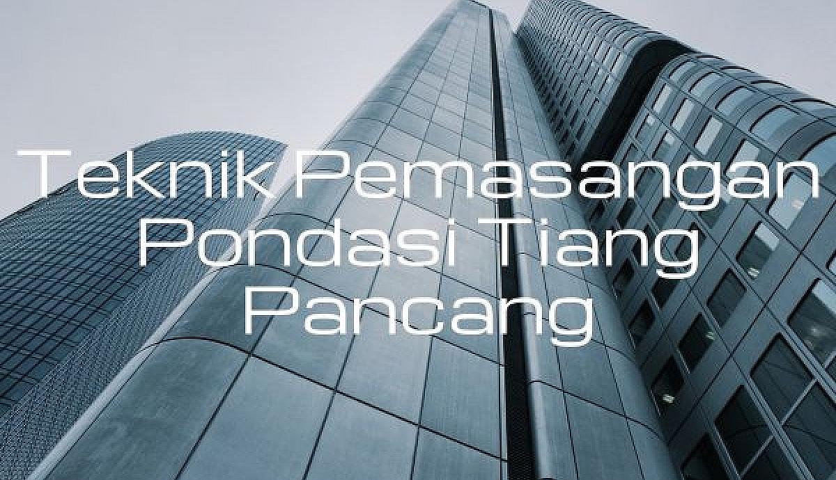 Teknik Pemasangan Pondasi Tiang Pancang