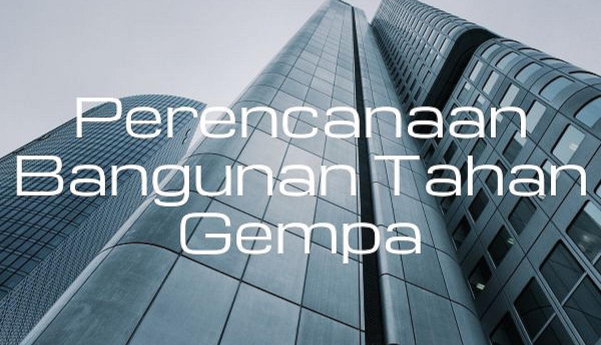 Perencanaan Bangunan Tahan Gempa