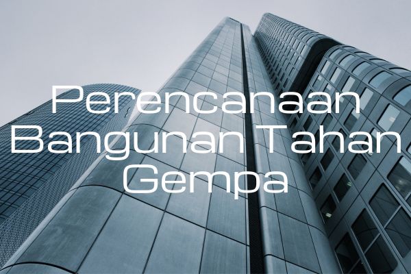Perencanaan Bangunan Tahan Gempa