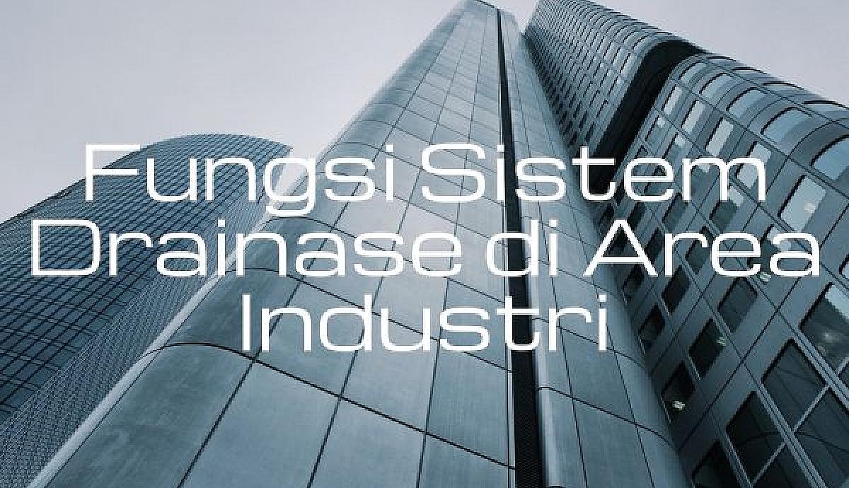 Fungsi Sistem Drainase di Area Industri
