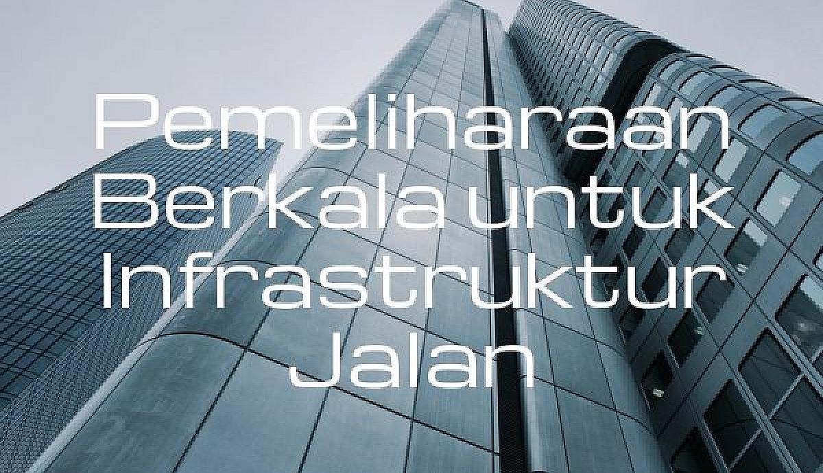 Pemeliharaan Berkala untuk Infrastruktur Jalan