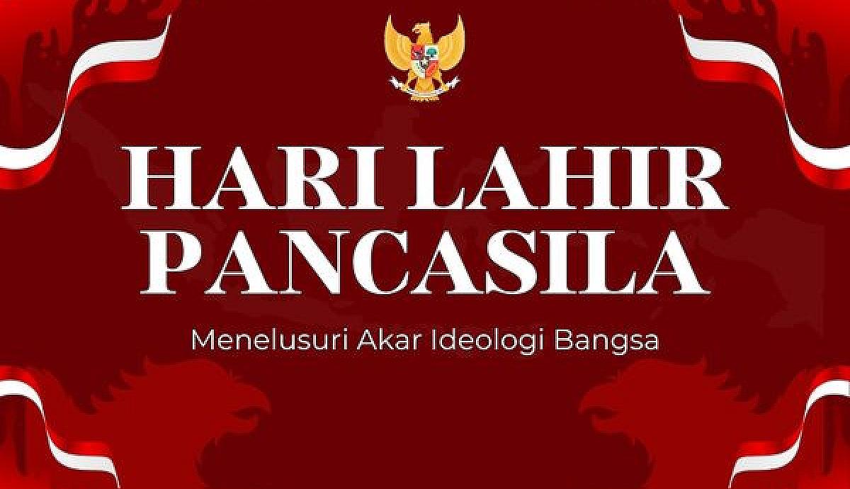 Hari Kelahiran Pancasila, Menelusuri Akar Ideologi Bangsa