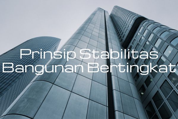 Prinsip Stabilitas Bangunan Bertingkat