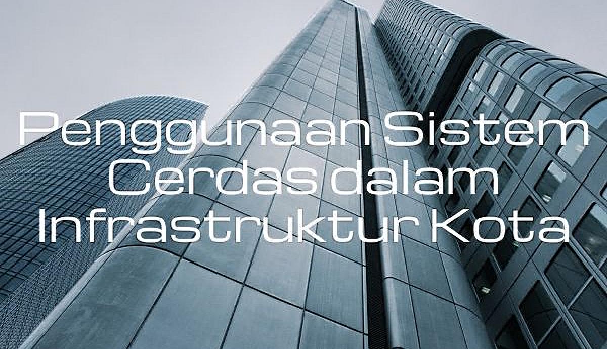 Penggunaan Sistem Cerdas dalam Infrastruktur Kota